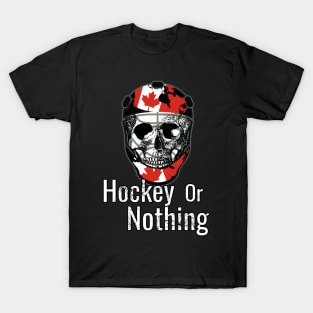 Skull with hockey helmet, Hockey or Nothing T-Shirt